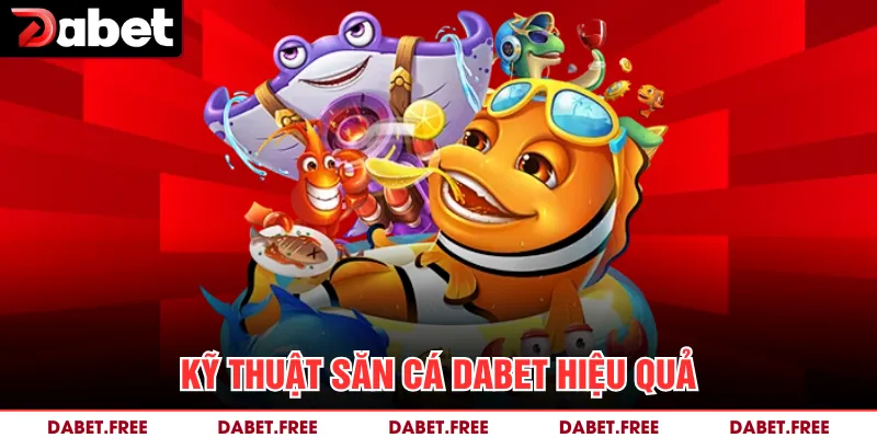 Kỹ thuật săn cá Dabet hiệu quả